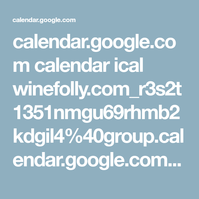 Calendar google Calendar Ical Winefolly 